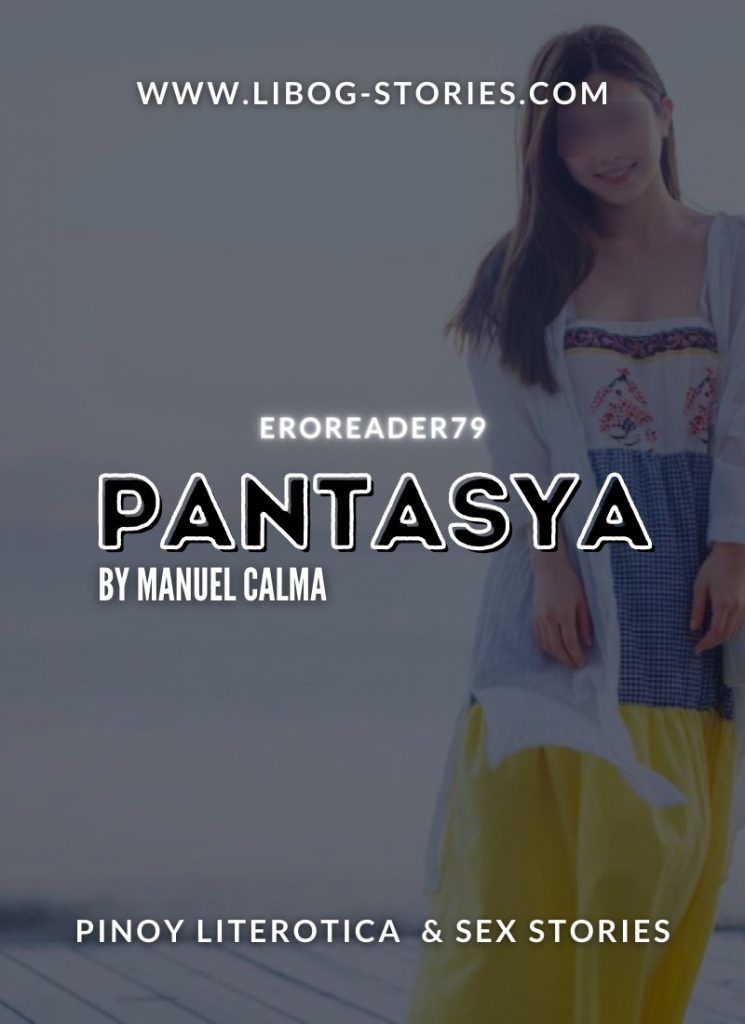 Pantasya By Manuel Calma Chapters 1 4 Tagalog Sex Stories 6892